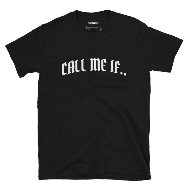 Call Me If T-Shirt