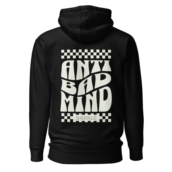 Anti Bad Mind Hoodie