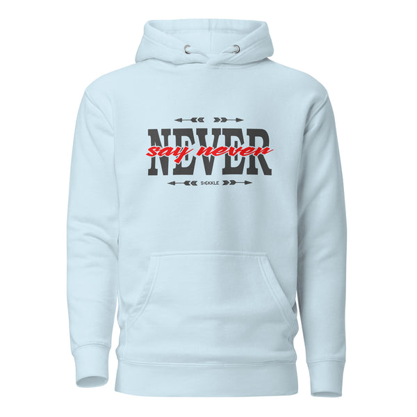 Never Say Never Hoodie