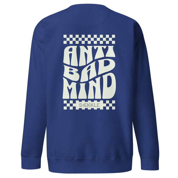 Anti Bad Mind Sweatshirt