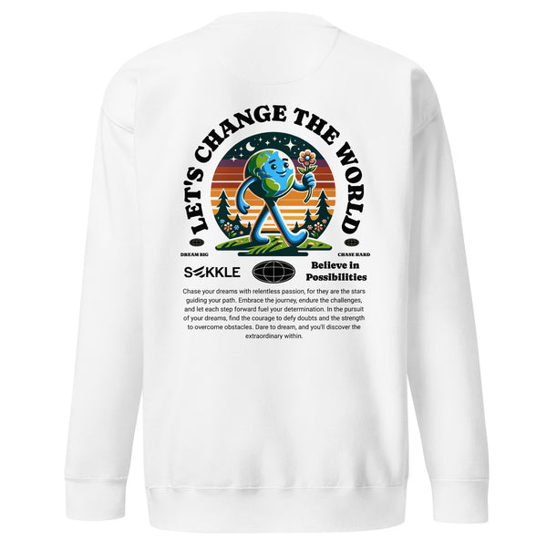 Let's Change The World Sweatshirt