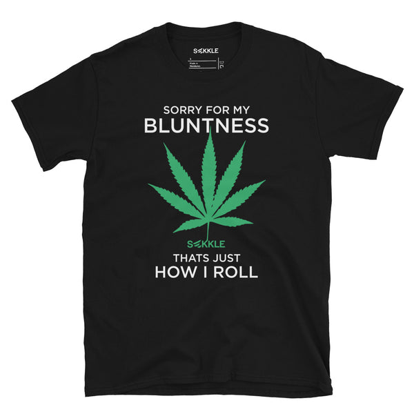 Sorry For My Bluntness T-Shirt