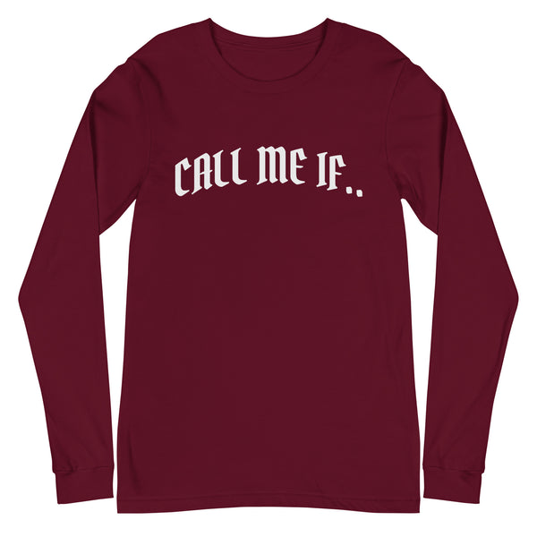 Call Me If LS T-Shirt